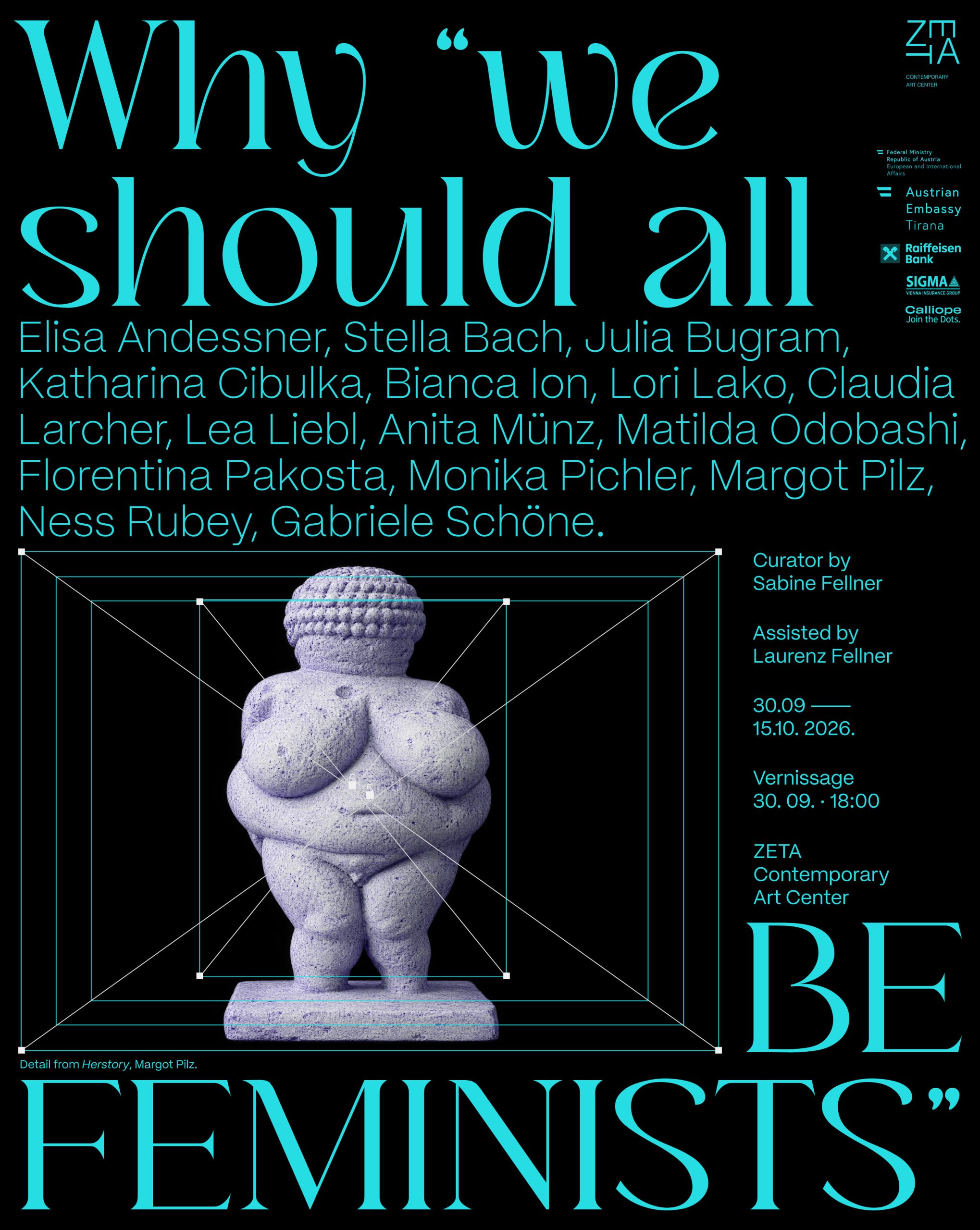 Why “We Should All Be Feminists“ | Elisa Andessner, Stella Bach, Julia Bugram, Katharina Cibulka, Bianca Ion, Lori Lako, Claudia Larcher, Lea Liebl, Anita Münz, Matilda Odobashi, Florentina Pakosta, Monika Pichler, Margot Pilz, Ness Rubey, Gabriele Schöne.